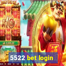 5522 bet login